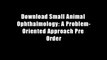 Download Small Animal Ophthalmology: A Problem-Oriented Approach Pre Order