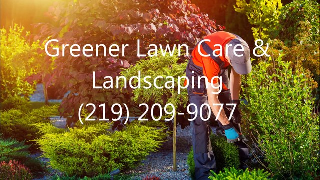 Greener Lawn Care & Landscaping (219) 209-9077
