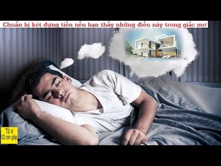 Chuẩn bị két đựng tiền nếu mơ thấy những điều này trong giấc mơ