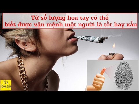 Từ số lượng hoa tay có thể biết được vận mệnh một người là tốt hay xấu - Chính xác 100%