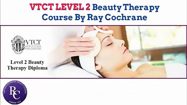 VTCT LEVEL 2 Beauty Therapy Course By Ray Cochrane
