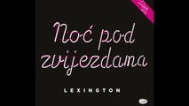 Lexington Band - Dobro Mi Dosla Novo 2017