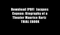 Download [PDF]  Jacques Copeau: Biography of a Theater Maurice Kurtz  TRIAL EBOOK