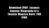 Download [PDF]  Jacques Copeau: Biography of a Theater Maurice Kurtz  FOR IPAD