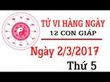 Tử vi hàng ngày thứ 5 ngày 2/3/2017 của 12 con giáp về sự nghiệp, tình duyên, tài lộc