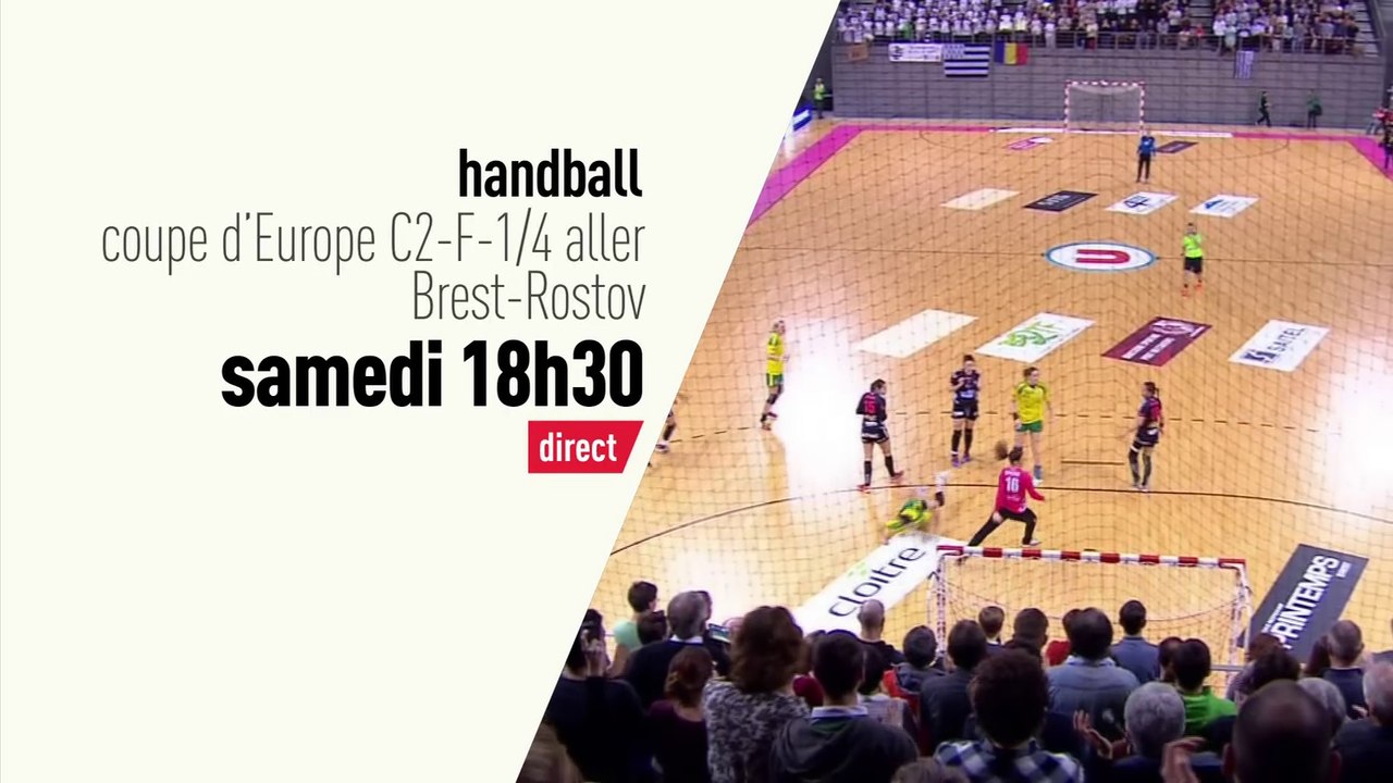 Handball - Coupe de l'EHF : Quart de Finale Aller Brest vs. Rostov bande annonce