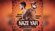 Misagh Raad Ft Mehdi Yariyan – Naze Yar