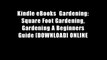Kindle eBooks  Gardening: Square Foot Gardening, Gardening A Beginners Guide [DOWNLOAD] ONLINE