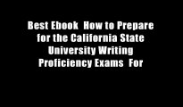 Best Ebook  How to Prepare for the California State University Writing Proficiency Exams  For