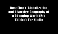 Best Ebook  Globalization and Diversity: Geography of a Changing World (5th Edition)  For Kindle