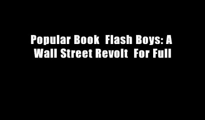 Popular Book  Flash Boys: A Wall Street Revolt  For Full