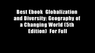 Best Ebook  Globalization and Diversity: Geography of a Changing World (5th Edition)  For Full