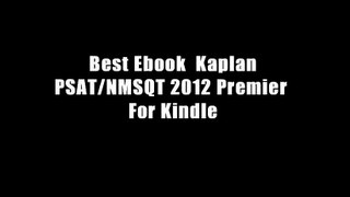 Best Ebook  Kaplan PSAT/NMSQT 2012 Premier  For Kindle