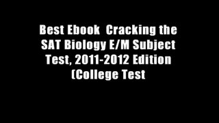 Best Ebook  Cracking the SAT Biology E/M Subject Test, 2011-2012 Edition (College Test