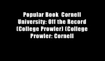 Popular Book  Cornell University: Off the Record (College Prowler) (College Prowler: Cornell