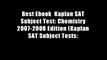 Best Ebook  Kaplan SAT Subject Test: Chemistry 2007-2008 Edition (Kaplan SAT Subject Tests: