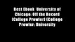 Best Ebook  University of Chicago: Off the Record (College Prowler) (College Prowler: University