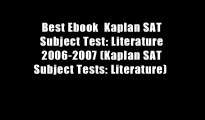 Best Ebook  Kaplan SAT Subject Test: Literature 2006-2007 (Kaplan SAT Subject Tests: Literature)