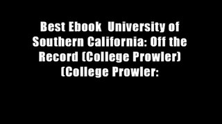 Best Ebook  University of Southern California: Off the Record (College Prowler) (College Prowler: