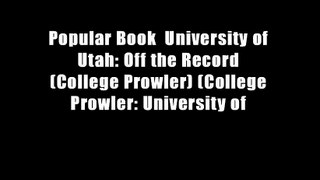Popular Book  University of Utah: Off the Record (College Prowler) (College Prowler: University of