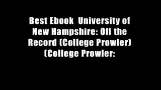 Best Ebook  University of New Hampshire: Off the Record (College Prowler) (College Prowler: