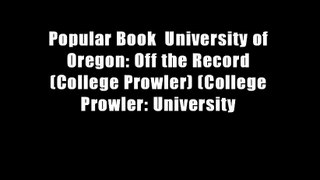 Popular Book  University of Oregon: Off the Record (College Prowler) (College Prowler: University