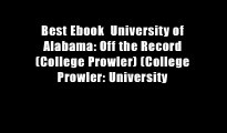Best Ebook  University of Alabama: Off the Record (College Prowler) (College Prowler: University