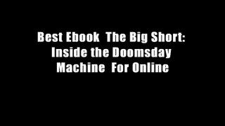 Best Ebook  The Big Short: Inside the Doomsday Machine  For Online