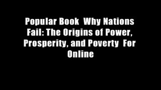 Popular Book  Why Nations Fail: The Origins of Power, Prosperity, and Poverty  For Online