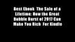 Best Ebook  The Sale of a Lifetime: How the Great Bubble Burst of 2017 Can Make You Rich  For Kindle