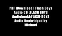 PDF [Download]  Flash Boys Audio CD (FLASH BOYS Audiobook):FLASH-BOYS Audio Unabridged by Michael