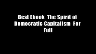 Best Ebook  The Spirit of Democratic Capitalism  For Full