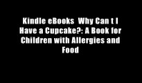 Kindle eBooks  Why Can t I Have a Cupcake?: A Book for Children with Allergies and Food