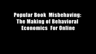 Popular Book  Misbehaving: The Making of Behavioral Economics  For Online