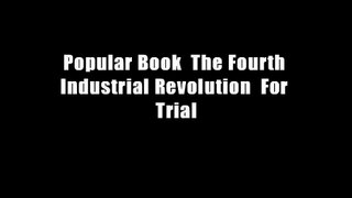 Popular Book  The Fourth Industrial Revolution  For Trial