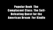 Popular Book  The Complacent Class: The Self-Defeating Quest for the American Dream  For Kindle