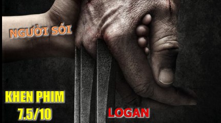 Review phim Logan (Người Sói - Wolverine 2017): giết chóc tàn khốc - Khen Phim