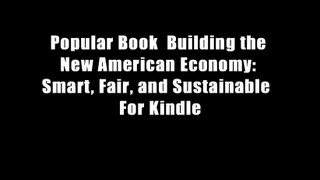 Popular Book  Building the New American Economy: Smart, Fair, and Sustainable  For Kindle