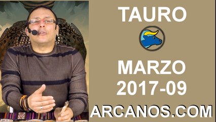 TAURO MARZO 2017-26 Feb al 4 Mar 2017-Amor Solteros Parejas Dinero Trabajo-ARCANOS.COM
