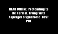 READ ONLINE  Pretending to Be Normal: Living With Asperger s Syndrome  BEST PDF