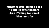 Kindle eBooks  Talking Back to Ritalin: What Doctors Aren t Telling You about Stimulants for