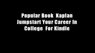 Popular Book  Kaplan Jumpstart Your Career In College  For Kindle