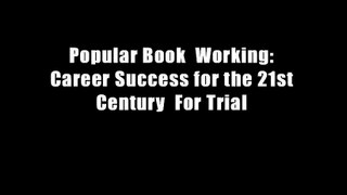 Popular Book  Working: Career Success for the 21st Century  For Trial