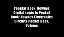 Popular Book  Newnes Digital Logic Ic Pocket Book: Newnes Electronics Circuits Pocket Book, Volume