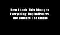 Best Ebook  This Changes Everything: Capitalism vs. The Climate  For Kindle