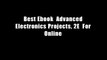 Best Ebook  Advanced Electronics Projects, 2E  For Online
