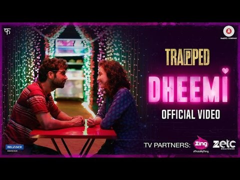 Dheemi (New Video Song From Movie - Trapped)_Rajkumar Rao, Geeetanjali Thapa