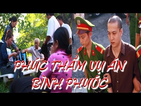 Xét xử PHÚC THẨM vụ án giết người ở BÌNH PHƯỚC ngày 18/7/2016 [Giải trí tổng hợp]