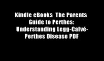 Kindle eBooks  The Parents  Guide to Perthes: Understanding Legg-Calv?-Perthes Disease PDF