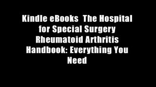Kindle eBooks  The Hospital for Special Surgery Rheumatoid Arthritis Handbook: Everything You Need
